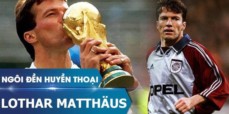 Tiểu sử huyền thoại bóng đá Matthaus